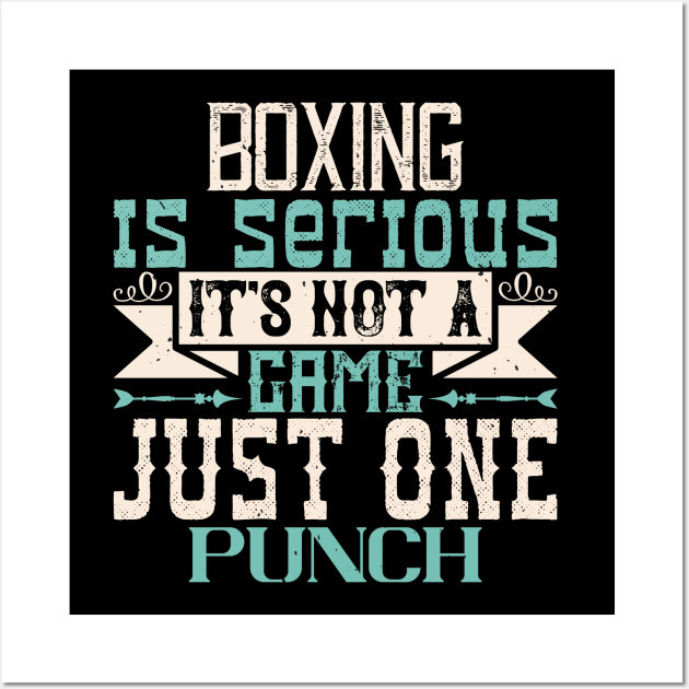 Boxing is serious. It's not a game. Just one punch Wall Art by khalmer